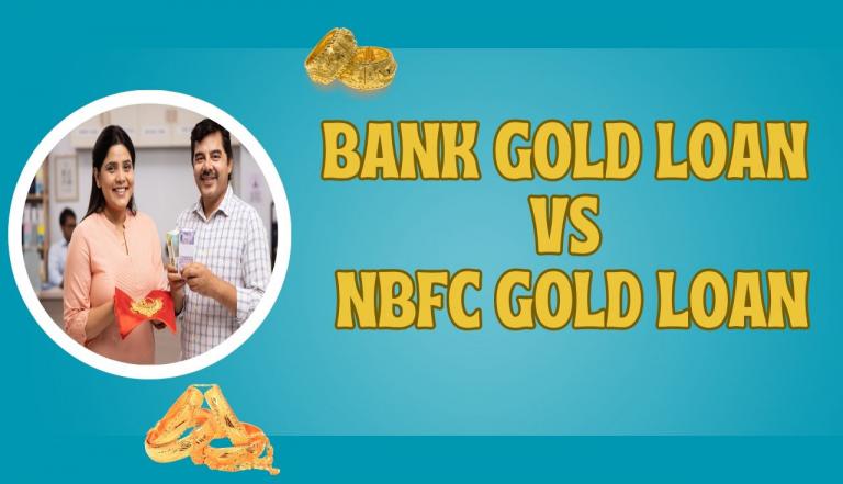 Bank Gold Loan Vs NBFC Gold Loan