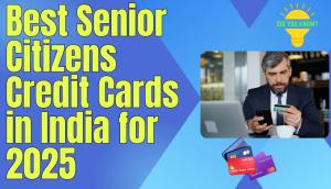 Best Senior Citizens Credit Cards in India for 2025