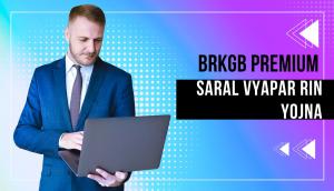 BRKGB Premium Saral Vyapar Rin Yojna