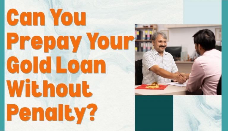 Can You Prepay Your Gold Loan Without Penalty?