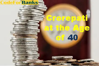How to Become a Crorepati at the Age of 40?