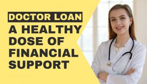 Doctor Loans in India: A Healthy Dose of Financial Support