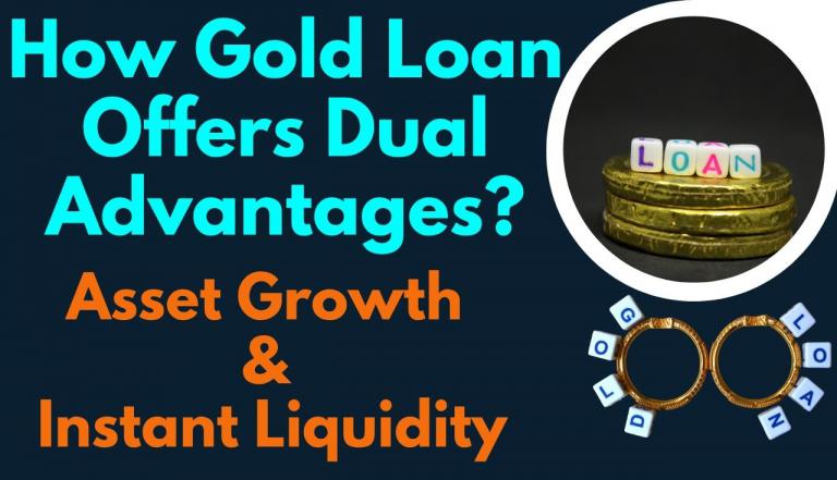 How Gold Loan Offers Dual Advantages-Asset Growth and Instant Liquidity