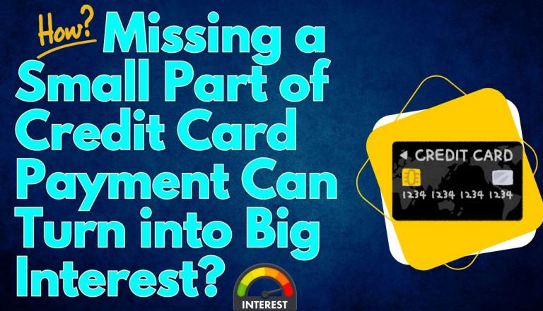 How Missing a Small Part of Credit Card Payment Can Turn into Big Interest?