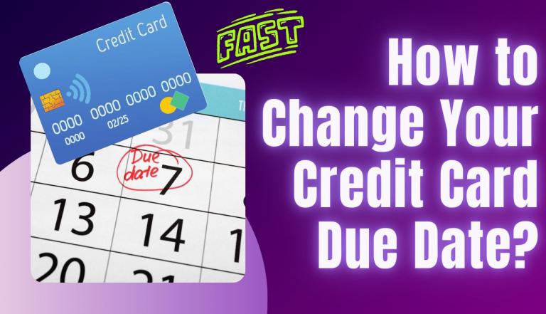 How to Change Your Credit Card Due Date in Minutes?