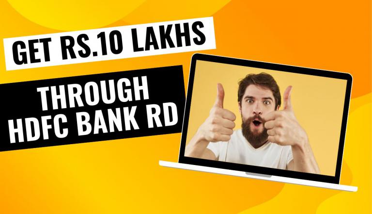 How to Get Rs.10 Lakhs through HDFC Bank RD 2024?