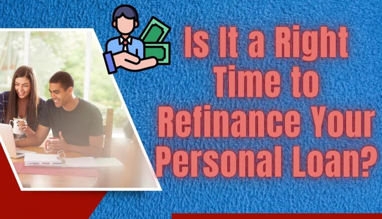 Is It a Right Time to Refinance Your Personal Loan?