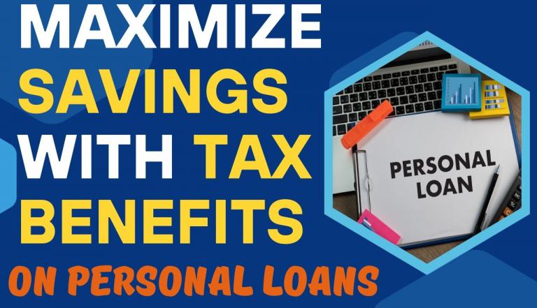 Maximize Savings with Tax Benefits on Personal Loans