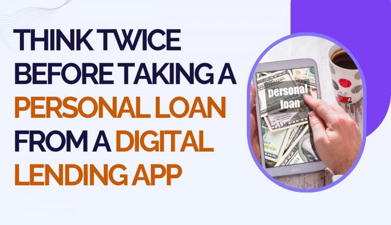 Think Twice Before Taking a Personal Loan from a Digital Lending App