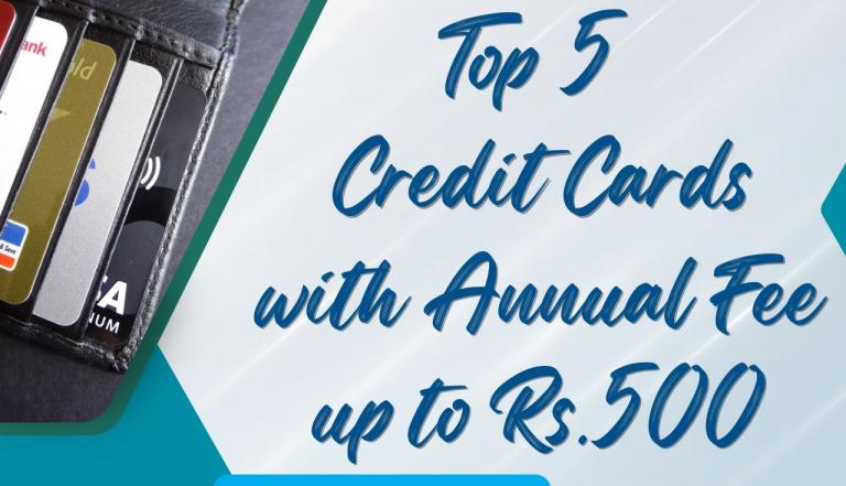 Top 5 Credit Cards with Annual Fee up to Rs.500