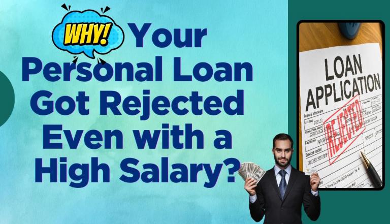 Why Your Personal Loan Got Rejected Even with a High Salary?