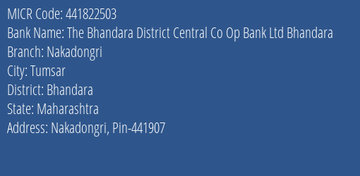 MICR Code 441822503 of The Bhandara District Central Co Op Bank Ltd Bhandara Nakadongri Branch