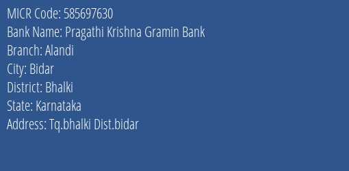 MICR Code 585697630 of Pragathi Krishna Gramin Bank Alandi Branch