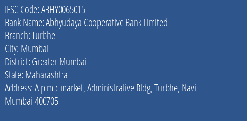 Abhyudaya Cooperative Bank Limited Turbhe Branch, Branch Code 065015 & IFSC Code ABHY0065015