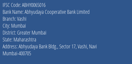 Abhyudaya Cooperative Bank Limited Vashi Branch, Branch Code 065016 & IFSC Code ABHY0065016