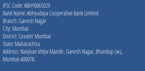 Abhyudaya Cooperative Bank Limited Ganesh Nagar Branch, Branch Code 065029 & IFSC Code ABHY0065029