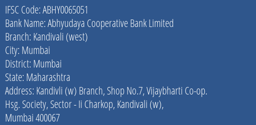 Abhyudaya Cooperative Bank Limited Kandivali West Branch, Branch Code 065051 & IFSC Code ABHY0065051