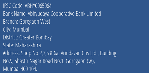 Abhyudaya Cooperative Bank Limited Goregaon West Branch, Branch Code 065064 & IFSC Code ABHY0065064