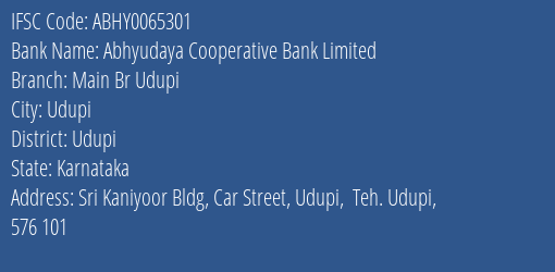 Abhyudaya Cooperative Bank Limited Main Br Udupi Branch, Branch Code 065301 & IFSC Code ABHY0065301