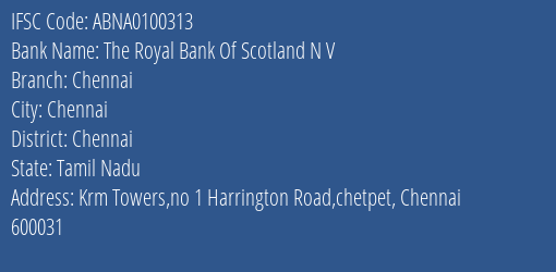 The Royal Bank Of Scotland N V Chennai Branch, Branch Code 100313 & IFSC Code ABNA0100313