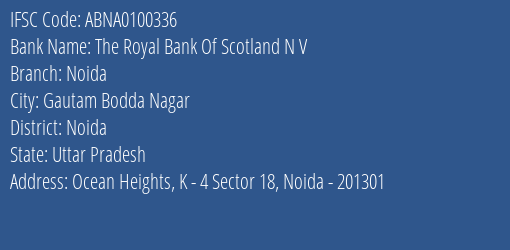 The Royal Bank Of Scotland N V Noida Branch, Branch Code 100336 & IFSC Code ABNA0100336