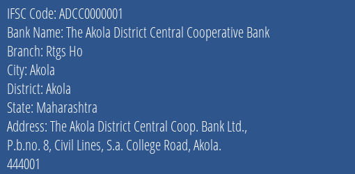 The Akola District Central Cooperative Bank Rtgs Ho Branch, Branch Code 000001 & IFSC Code ADCC0000001