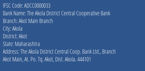 The Akola District Central Cooperative Bank Akot Main Branch Branch, Branch Code 000033 & IFSC Code ADCC0000033