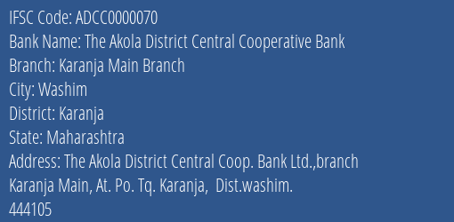 The Akola District Central Cooperative Bank Karanja Main Branch Branch, Branch Code 000070 & IFSC Code ADCC0000070