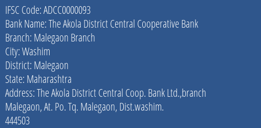 The Akola District Central Cooperative Bank Malegaon Branch Branch, Branch Code 000093 & IFSC Code ADCC0000093