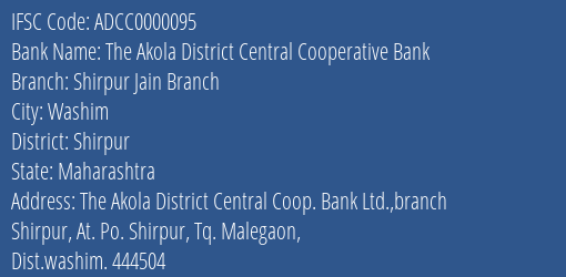 The Akola District Central Cooperative Bank Shirpur Jain Branch Branch, Branch Code 000095 & IFSC Code ADCC0000095