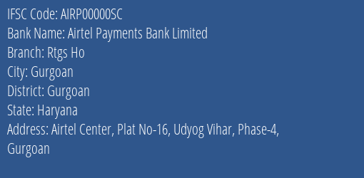 Airtel Payments Bank Limited Rtgs Ho Branch, Branch Code 0000SC & IFSC Code AIRP00000SC