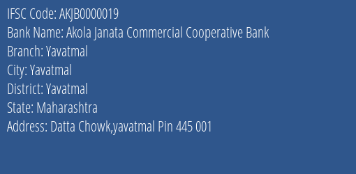 Akola Janata Commercial Cooperative Bank Yavatmal Branch, Branch Code 000019 & IFSC Code AKJB0000019