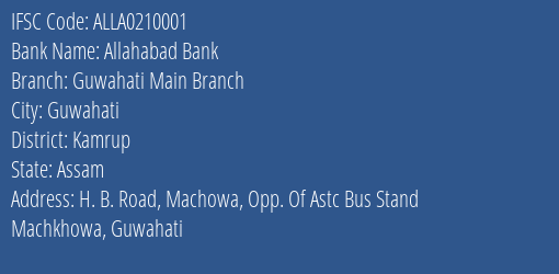 IFSC Code ALLA0210001 for Guwahati Main Branch Branch Allahabad Bank, Kamrup Assam