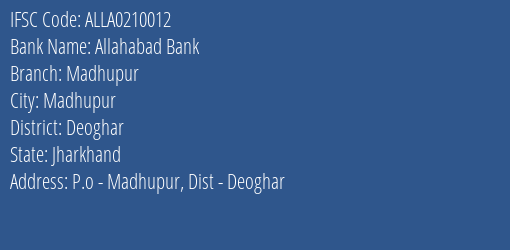 Allahabad Bank Madhupur Branch, Branch Code 210012 & IFSC Code ALLA0210012