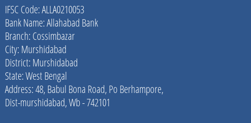 Allahabad Bank Cossimbazar Branch, Branch Code 210053 & IFSC Code ALLA0210053