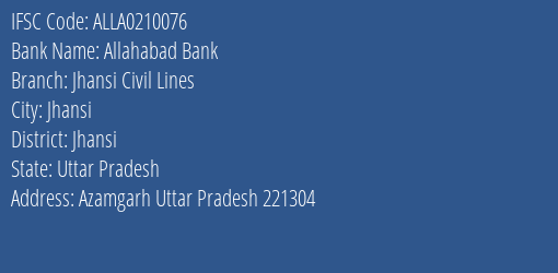 Allahabad Bank Jhansi Civil Lines Branch Jhansi IFSC Code ALLA0210076