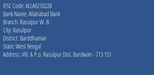 Allahabad Bank Rasulpur W. B. Branch Barddhaman IFSC Code ALLA0210228