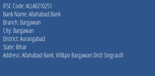 Allahabad Bank Bargawan Branch, Branch Code 210251 & IFSC Code ALLA0210251