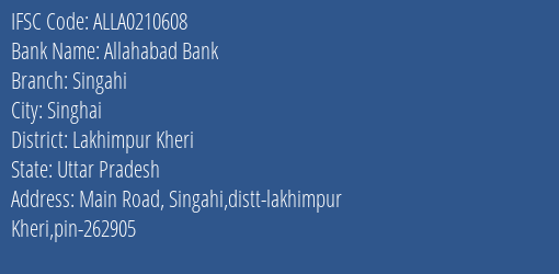 Allahabad Bank Singahi Branch Lakhimpur Kheri IFSC Code ALLA0210608