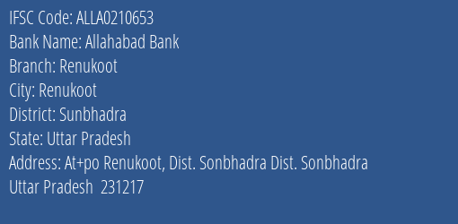 Allahabad Bank Renukoot Branch Sunbhadra IFSC Code ALLA0210653