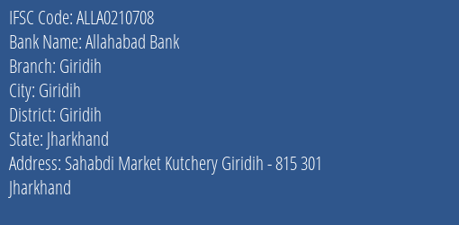 Allahabad Bank Giridih Branch, Branch Code 210708 & IFSC Code ALLA0210708