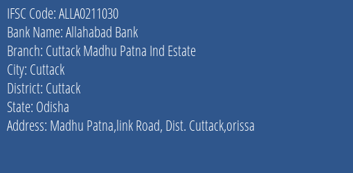 Allahabad Bank Cuttack Madhu Patna Ind Estate Branch, Branch Code 211030 & IFSC Code ALLA0211030