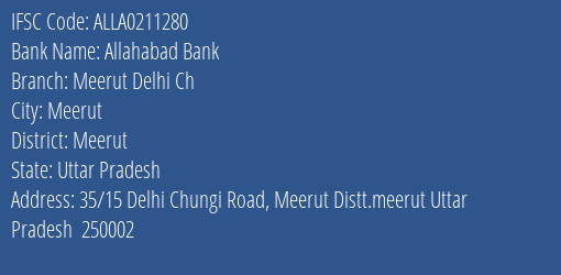 Allahabad Bank Meerut Delhi Ch Branch Meerut IFSC Code ALLA0211280