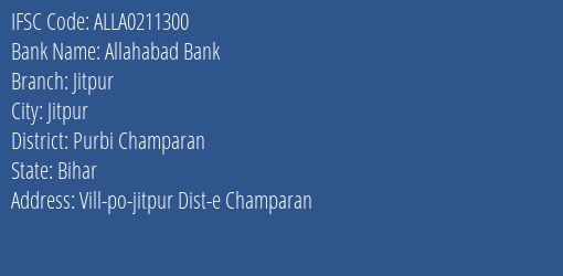 Allahabad Bank Jitpur Branch Purbi Champaran IFSC Code ALLA0211300