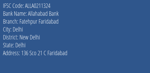 Allahabad Bank Fatehpur Faridabad Branch New Delhi IFSC Code ALLA0211324
