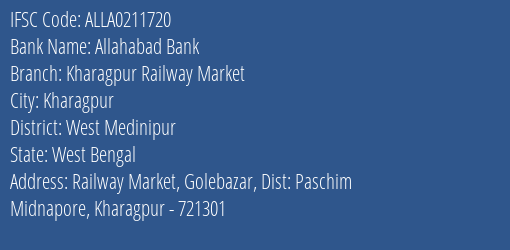 Allahabad Bank Kharagpur Railway Market Branch West Medinipur IFSC Code ALLA0211720