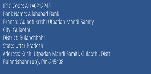 Allahabad Bank Gulaoti Krishi Utpadan Mandi Samity Branch Bulandshahr IFSC Code ALLA0212243