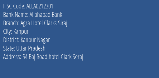 Allahabad Bank Agra Hotel Clarks Siraj Branch Kanpur Nagar IFSC Code ALLA0212301
