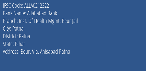 Allahabad Bank Inst. Of Health Mgmt. Beur Jail Branch Patna IFSC Code ALLA0212322