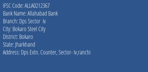 Allahabad Bank Dps Sector Iv Branch Bokaro IFSC Code ALLA0212367